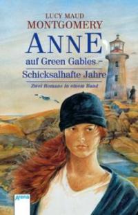 Anne auf Green Gables, Schicksalhafte Jahre - Lucy Maud Montgomery