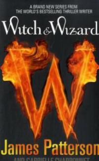 Witch & Wizard - James Patterson