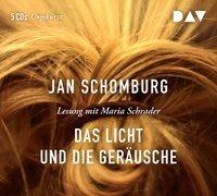 Das Licht und die Geräusche, 5 Audio-CDs - Jan Schomburg