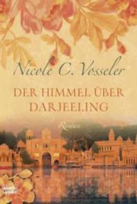 Der Himmel über Darjeeling - Nicole C. Vosseler