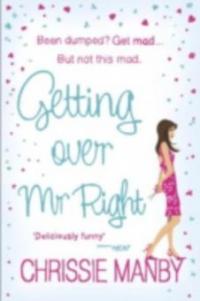 Getting Over Mr Right - Chrissie Manby