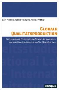 Globale Qualitätsproduktion - Ulrich Voskamp, Volker Wittke, Gary Herrigel