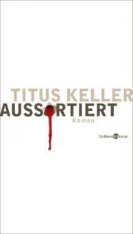 Aussortiert - Titus Keller