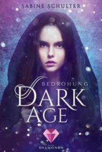 Dark Age 1: Bedrohung - Sabine Schulter