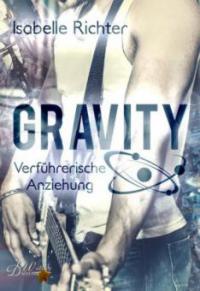 Gravity: Verführerische Anziehung - Isabelle Richter