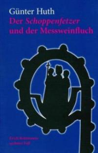 Der Schoppenfetzer und der Messweinfluch - Günter Huth