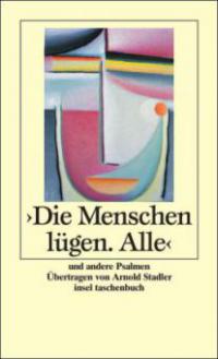 Die Menschen lügen. Alle - Arnold Stadler