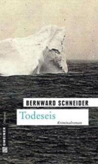 Todeseis - Bernward Schneider