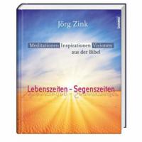 Lebenszeiten - Segenszeiten - Jörg Zink