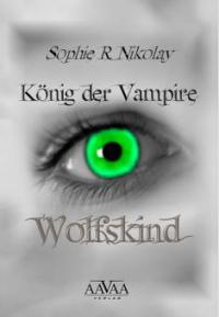 König der Vampire - Sophie R. Nikolay