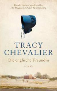 Die englische Freundin - Tracy Chevalier