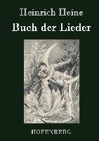 Buch der Lieder - Heinrich Heine