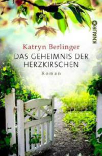 Das Geheimnis der Herzkirschen - Katryn Berlinger