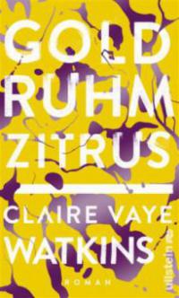 Gold Ruhm Zitrus - Claire Vaye Watkins