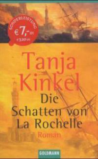 Die Schatten von La Rochelle, Sonderausgabe - Tanja Kinkel