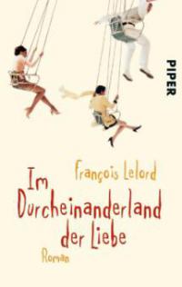 Im Durcheinanderland der Liebe - François Lelord
