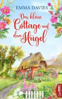 Das kleine Cottage auf dem Hügel - Emma Davies