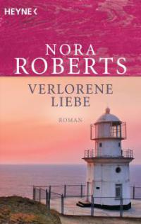 Verlorene Liebe - Nora Roberts