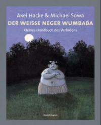 Der weiße Neger Wumbaba - Axel Hacke, Michael Sowa