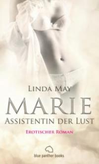 Marie - Assistentin der Lust | Roman - Linda May