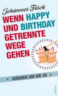 Wenn Happy und Birthday getrennte Wege gehen - Johannes Flöck