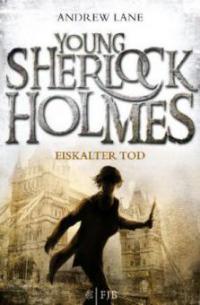Young Sherlock Holmes 03. Eiskalter Tod - Andrew Lane