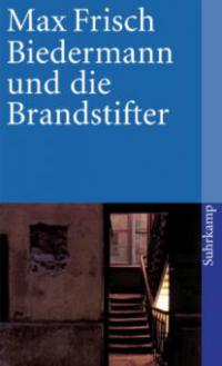 Biedermann und die Brandstifter - Max Frisch