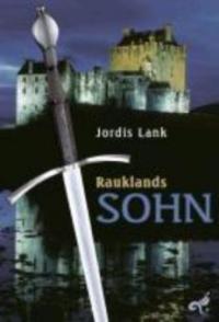 Raukland Trilogie - Rauklands Sohn - Jordis Lank