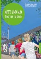 Matti und Max: Abenteuer in Berlin - Sandra Lehmann