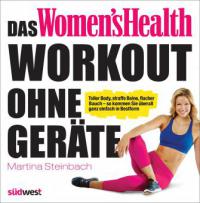 Das Women's Health Workout ohne Geräte - Martina Steinbach