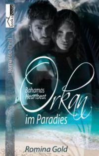 Orkan im Paradies - Bahamas Heartbeat - Romina Gold
