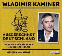 Ausgerechnet Deutschland, 2 Audio-CDs - Wladimir Kaminer