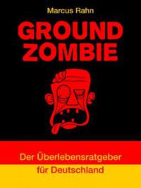 Ground Zombie - Marcus Rahn