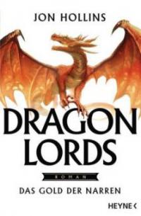 Dragon Lords - Das Gold der Narren - Jon Hollins