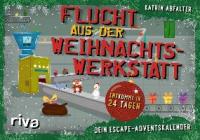 Flucht aus der Weihnachtswerkstatt - Dein Escape-Adventskalender - Katrin Abfalter