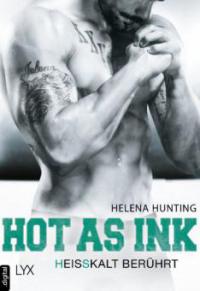 Hot as Ink - Heißkalt berührt - Helena Hunting