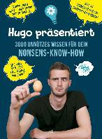 Hugo präsentiert 300 g unnützes Wissen für Dein Nonsens-Know-how - Hugo André