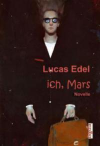 ich, Mars - Lucas Edel