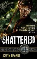 Iron Druid Chronicles 7. Shattered - Kevin Hearne