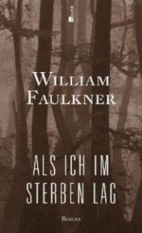 Als ich im Sterben lag - William Faulkner