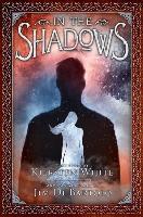 In the Shadows - Kiersten White