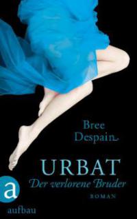 Urbat - Der verlorene Bruder - Bree Despain