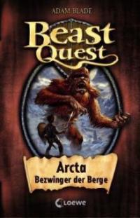 Beast Quest 03. Arcta, Bezwinger der Berge - Adam Blade