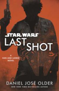Star Wars: Last Shot - Daniel J. Older