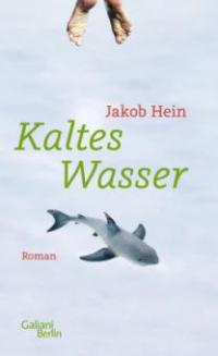 Kaltes Wasser - Jakob Hein