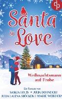Santa in Love - Saskia Louis, Marie Weißdorn, Julia Lalena Stöcken, Julia Bohndorf