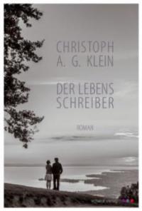 Der Lebensschreiber - Christoph A. G. Klein