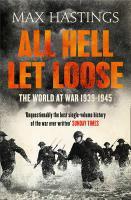 All Hell Let Loose - Max Hastings