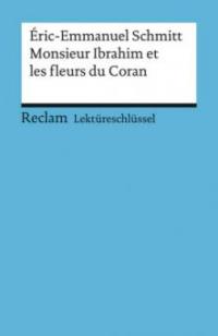 Lektüreschlüssel Eric-Emmanuel Schmitt 'Monsieur Ibrahim et les fleurs du Coran' - Eric-Emmanuel Schmitt