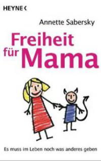 Freiheit für Mama - Annette Sabersky